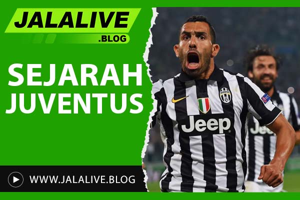 Sejarah Juventus: Perjalanan Klub Raksasa Serie A Italia