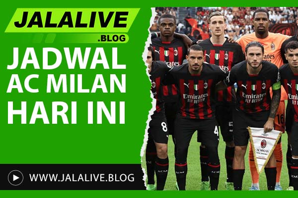 Jadwal AC Milan Musim Ini: Waktu Kick-Off dan Link Streaming Resmi