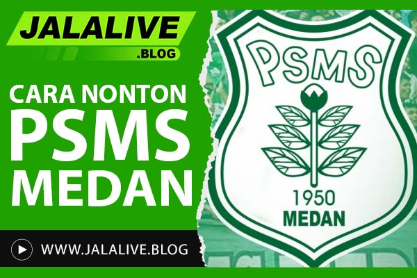 Cara Nonton Live Streaming PSMS Medan Hari Ini: Jadwal dan Link Resmi