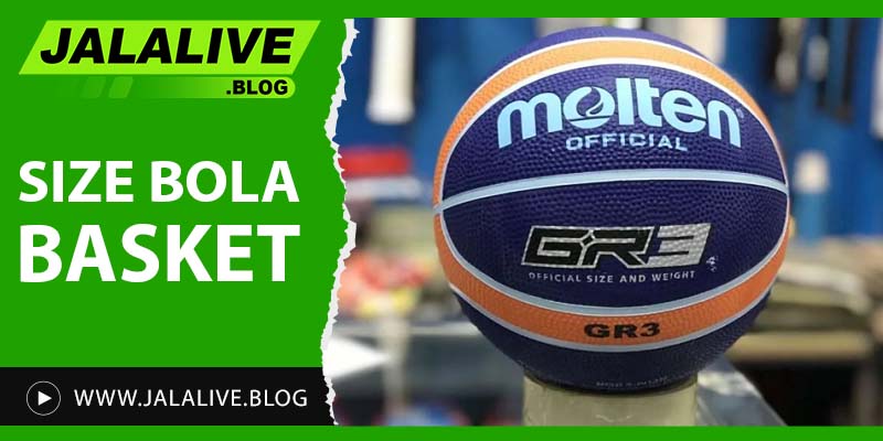 Size Bola Basket: Ukuran Bola Basket dan Pengaruhnya dalam Permainan