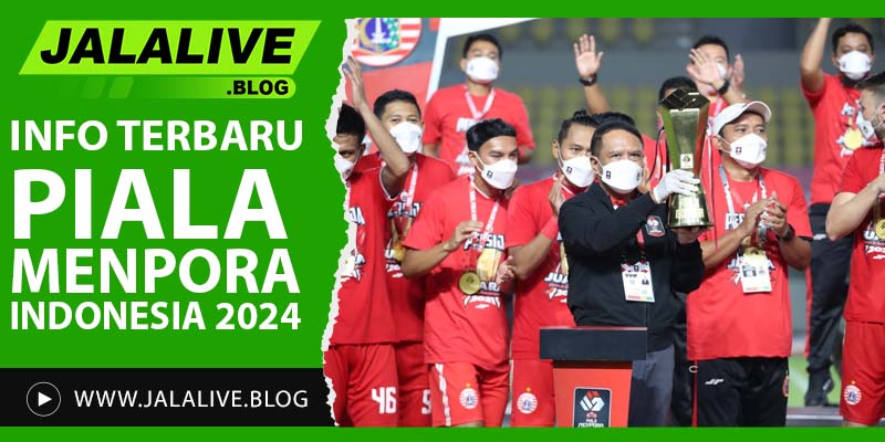 Info Terbaru Piala Menpora Indonesia 2024: Jadwal, Berita, dan Link Live Streaming