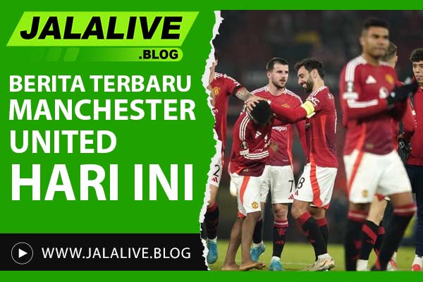 Berita Terbaru Manchester United Hari Ini: Update Skor, Pemain, dan Jadwal