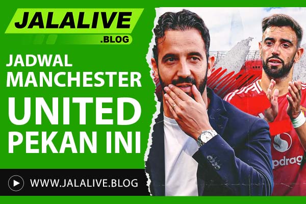 Jadwal Manchester United Pekan Ini: Waktu Kick-Off dan Live Streaming