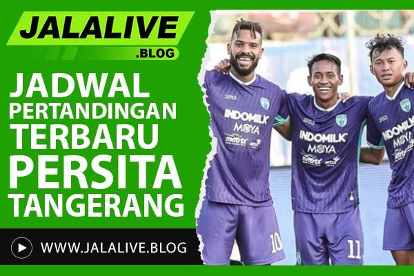 Jadwal Pertandingan Terbaru Persita Tangerang Musim Ini – Cek di Sini!