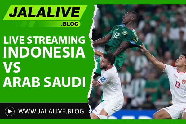 Live Streaming Indonesia vs Arab: Cara Nonton Online Tanpa Buffering