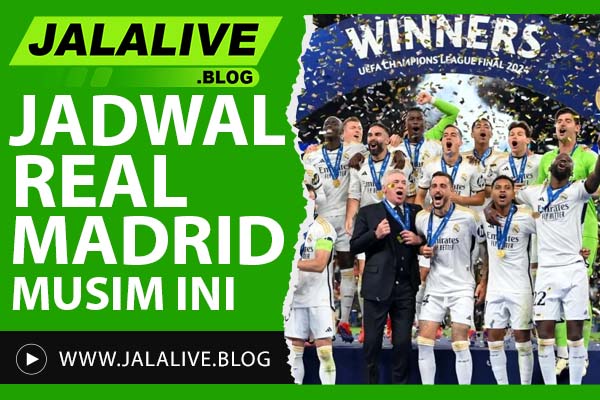 Jadwal Real Madrid Musim Ini: Waktu Kick-Off, TV Tayang, dan Live Streaming