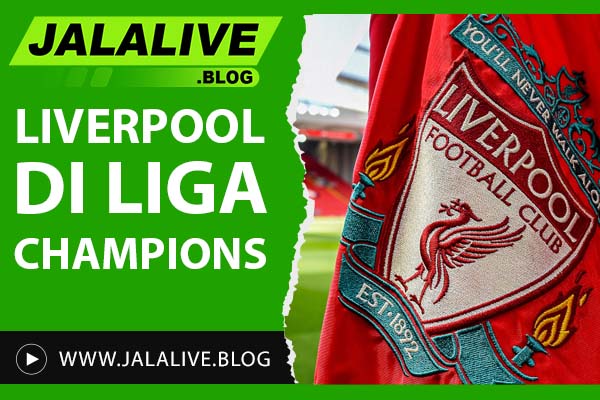 Liverpool di Liga Champions: Jadwal, Prediksi, dan Hasil Terbaru