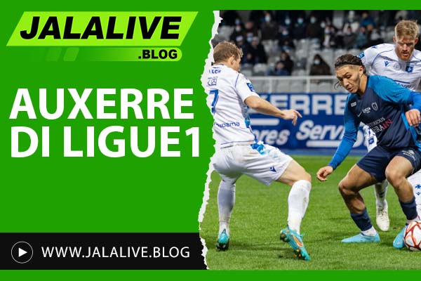 Auxerre di Ligue 1: Performa Terbaru dan Prediksi Musim Ini