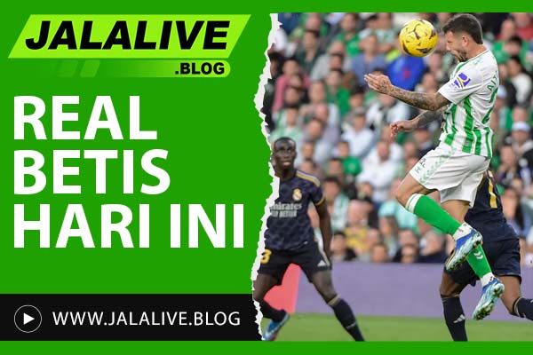 Real Betis Hari Ini: Jadwal Pertandingan, Hasil, dan Berita Terbaru