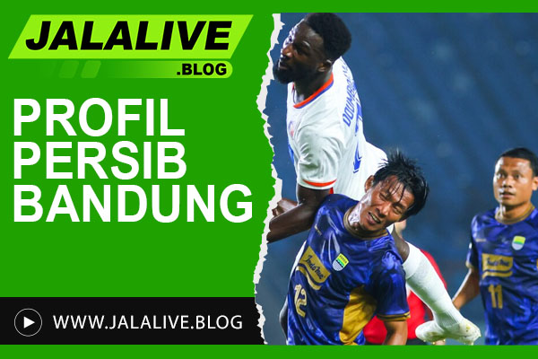 Profil Persib Bandung: Sejarah, Prestasi, dan Pemain Legendaris