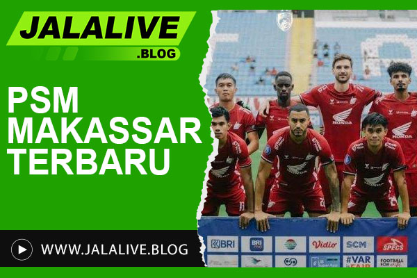 PSM Makassar Terbaru: Jadwal, Skor, dan Berita Hari Ini