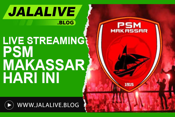 Live Streaming PSM Makassar Hari Ini: Link Resmi dan Cara Nonton