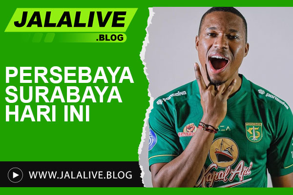 Persebaya Surabaya Hari Ini: Update Skor, Jadwal, dan Link Streaming