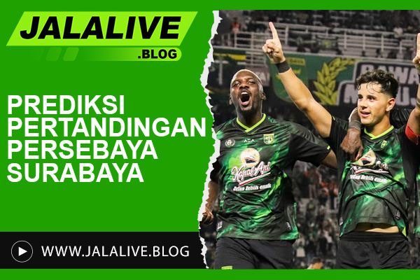 Prediksi Pertandingan Persebaya Surabaya: Formasi, Skor, dan Statistik