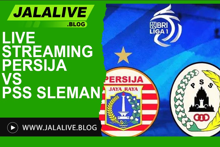 Live Streaming Persija vs PSS Sleman: Cara Nonton Mudah dan Resmi