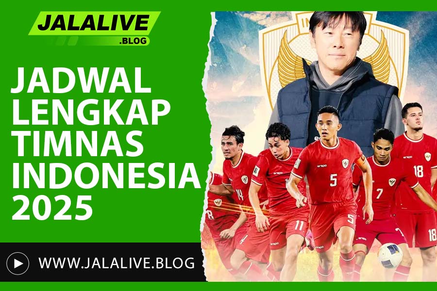 Jadwal Timnas Indonesia Terbaru 2025: Cek Waktu dan Live Streaming Resmi