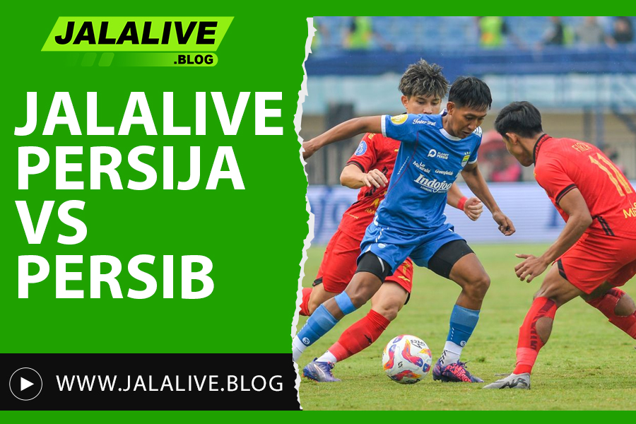 Jalalive Persija vs Persib: Link Live Streaming & Jadwal Kick-Off!