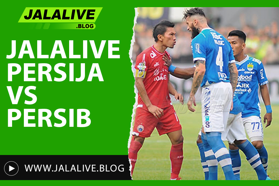 Jalalive Persija vs Persib: Prediksi, Head-to-Head, dan Link Streaming