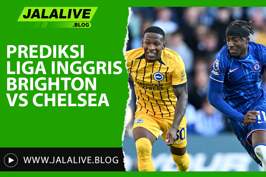 Prediksi Liga Inggris Brighton vs Chelsea: Analisis, Statistik, dan Perkiraan Skor