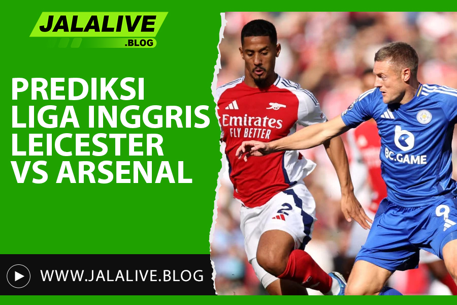 Prediksi Liga Inggris 15 Februari 2025 Leicester vs Arsenal