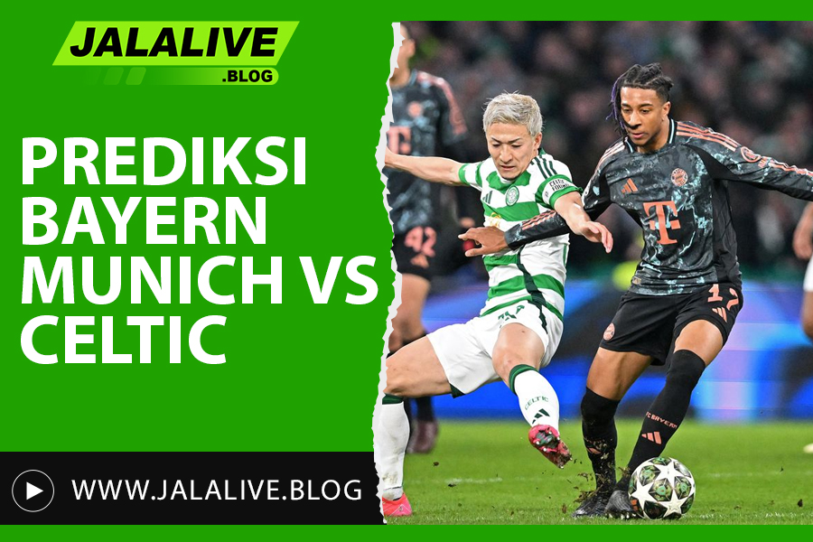 Prediksi Bayern Munich vs Celtic Liga Champions 18 Februari 2025