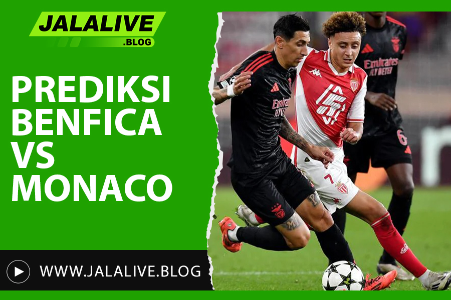 Prediksi Benfica vs Monaco Liga Champions 18 Februari 2025