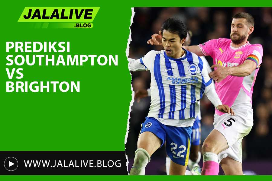 Prediksi Southampton vs Brighton Liga Inggris 22 Februari 2025