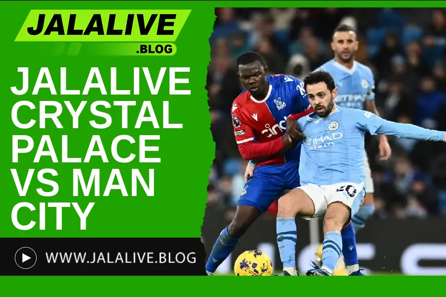 Jadwal Bola Jalalive Crystal Palace vs Manchester City Piala FA 17 Mei 2025