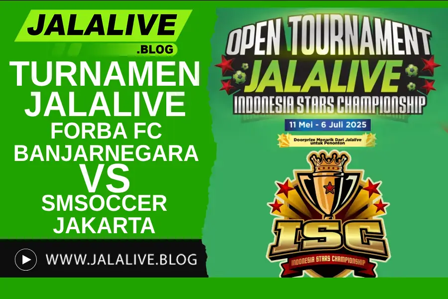 Jadwal Pertandingan Turnamen Jalalive ISC: FORBA FC Banjarnegara vs SMSoccer Jakarta 16 Mei 2025