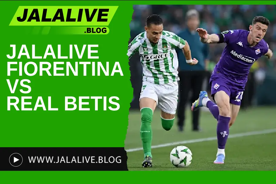 Jadwal Bola Jalalive Fiorentina vs Real Betis Liga Eropa 09 Mei 2025