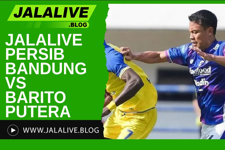 Jadwal Bola Jalalive Persib Bandung vs Barito Putera Liga 1 Indonesia 09 Mei 2025