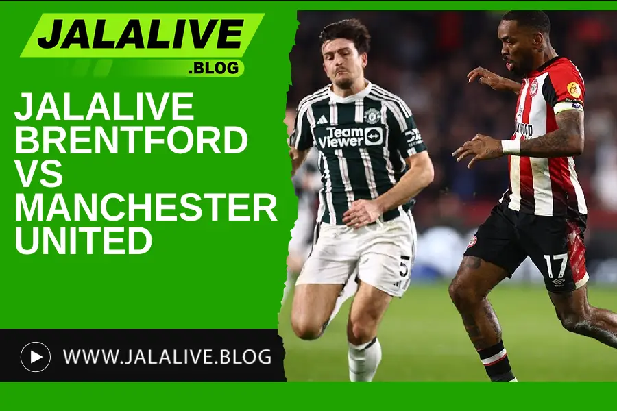 Jadwal Bola Jalalive Brentford vs Manchester Utd Liga Inggris 04 Mei 2025