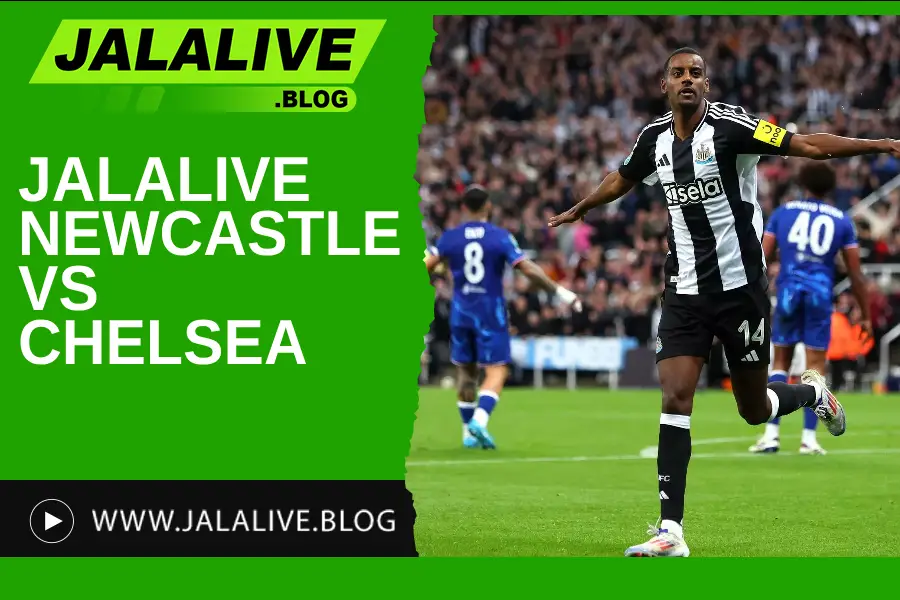 Jadwal Bola Jalalive Newcastle vs Chelsea Liga 1 Indonesia 11 Mei 2025