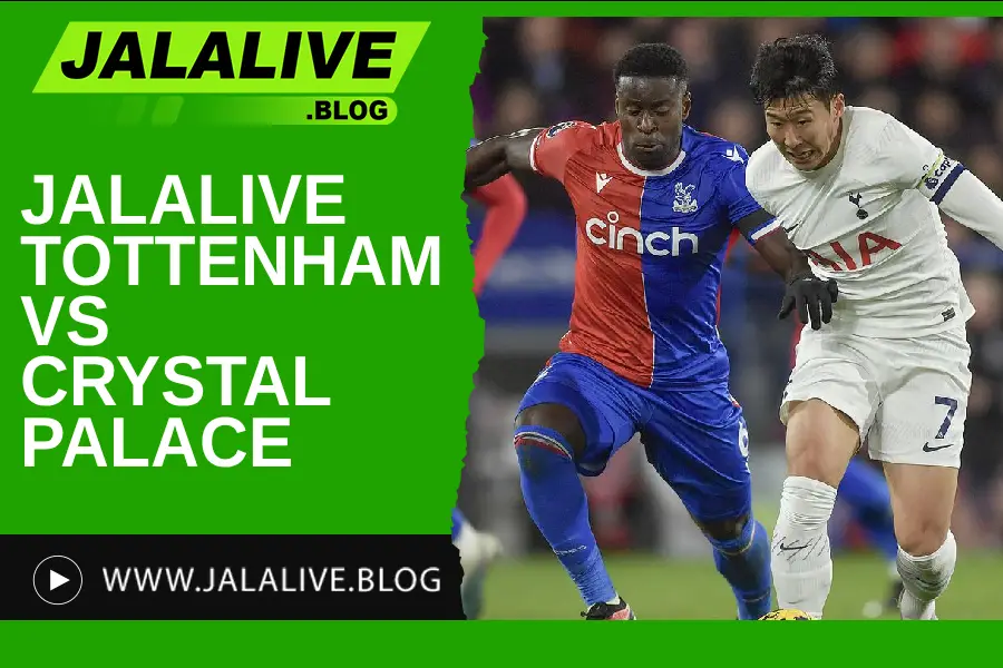 Jadwal Bola Jalalive Tottenham vs Crystal Palace Liga Inggris 11 Mei 2025
