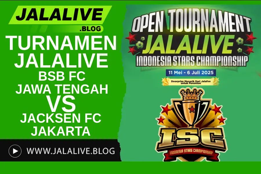Jadwal Pertandingan Turnamen Jalalive ISC: BSB FC Jawa Tengah vs Jacksen FC Jakarta - 24 Mei 2025
