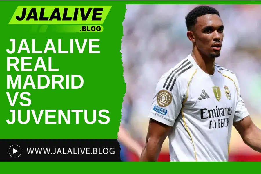 Jadwal Bola Jalalive Real Madrid vs Juventus – Piala Dunia Antarklub 2 Juli 2025