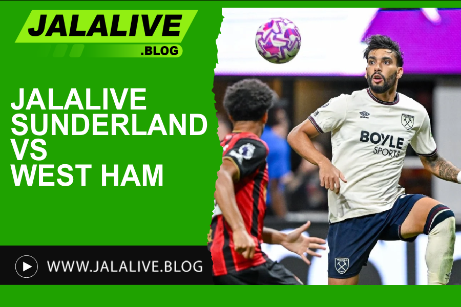 Jadwal Bola Jalalive Sunderland vs West Ham Liga Inggris 16 Agustus 2025