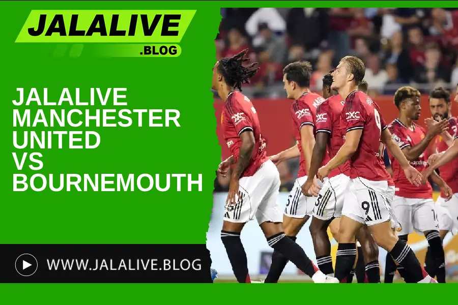 Jadwal Bola Jalalive Manchester Utd vs Bournemouth – Liga Inggris 16 Desember 2025