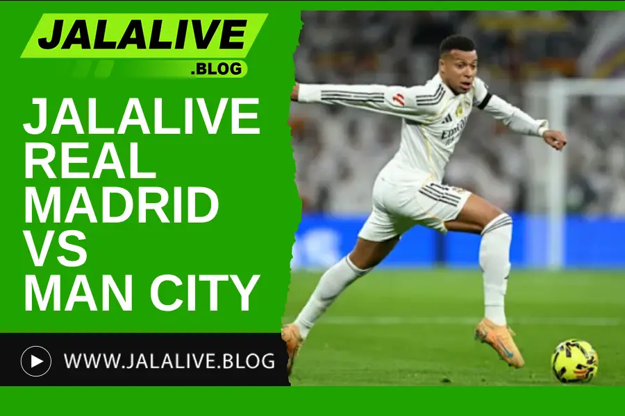 Jadwal Bola Jalalive Real Madrid vs Manchester City – Liga Champions 11 Desember 2025