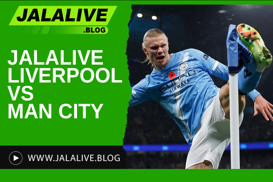jala live liverpool vs man city
