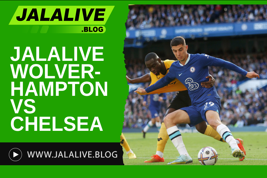 Jadwal Bola Jalalive Wolverhampton vs Chelsea, Liga Inggris 07 Februari 2026